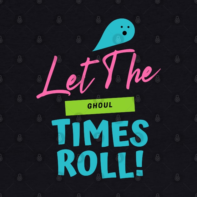 Let the Ghoul Times Roll by pixelcat